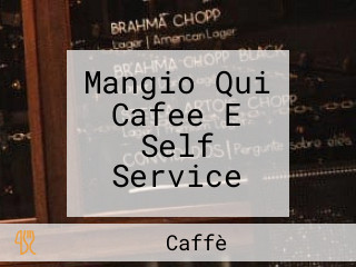 Mangio Qui Cafee E Self Service