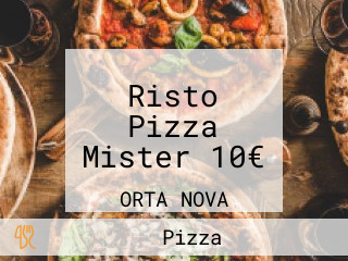 Risto Pizza Mister 10€