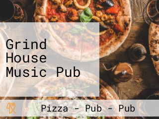 Grind House Music Pub