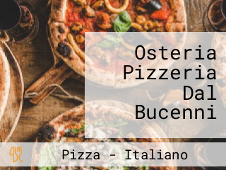 Osteria Pizzeria Dal Bucenni