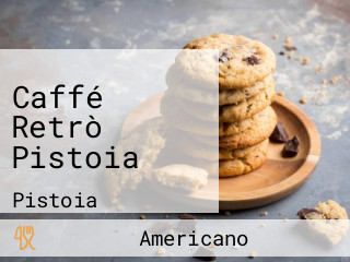 Caffé Retrò Pistoia