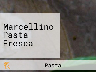 Marcellino Pasta Fresca