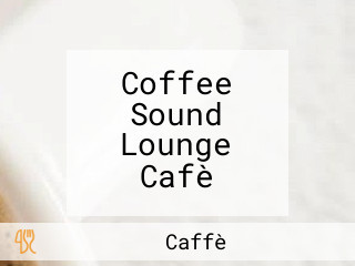 Coffee Sound Lounge Cafè