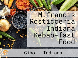 M.francis Rosticceria Indiana Kebab-fast Food