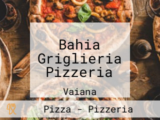 Bahia Griglieria Pizzeria