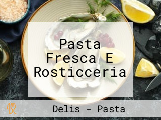 Pasta Fresca E Rosticceria