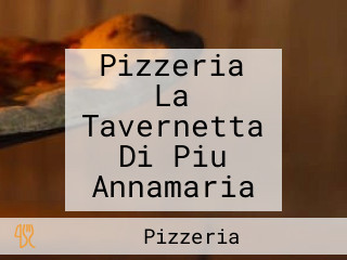 Pizzeria La Tavernetta Di Piu Annamaria