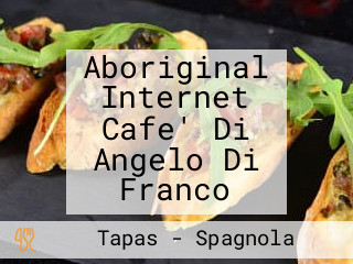 Aboriginal Internet Cafe' Di Angelo Di Franco