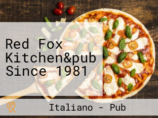 Red Fox Kitchen&pub Since 1981