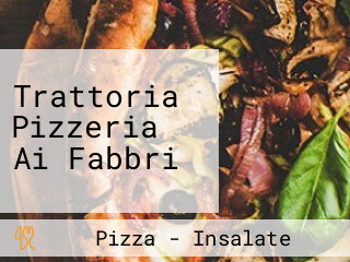 Trattoria Pizzeria Ai Fabbri