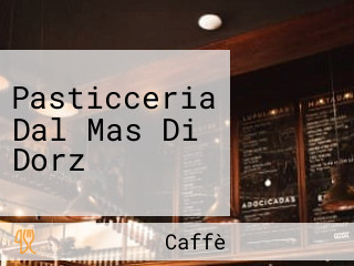 Pasticceria Dal Mas Di Dorz