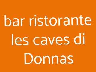 Bar Ristorante Les Caves Di Donnas