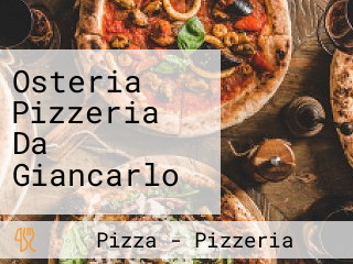 Osteria Pizzeria Da Giancarlo