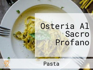 Osteria Al Sacro Profano