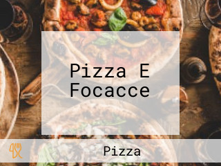 Pizza E Focacce