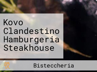 Kovo Clandestino Hamburgeria Steakhouse