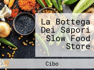 La Bottega Dei Sapori Slow Food Store