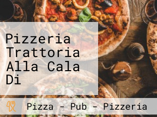 Pizzeria Trattoria Alla Cala Di Menegatti Donatella