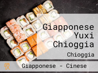 Giapponese Yuxi Chioggia