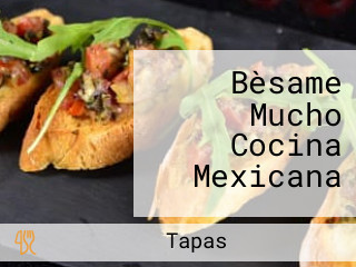 Bèsame Mucho Cocina Mexicana