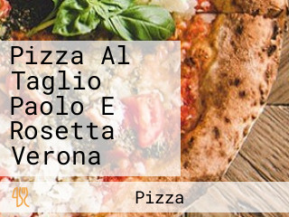 Pizza Al Taglio Paolo E Rosetta Verona