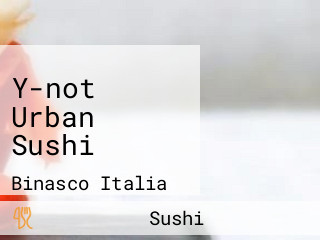 Y-not Urban Sushi