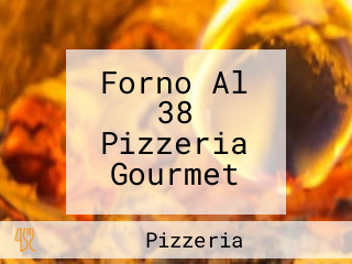 Forno Al 38 Pizzeria Gourmet