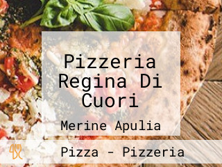 Pizzeria Regina Di Cuori