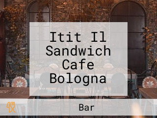 Itit Il Sandwich Cafe Bologna