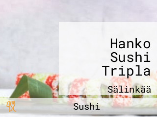 Hanko Sushi Tripla