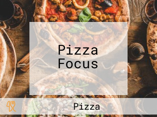 Pizza Focus