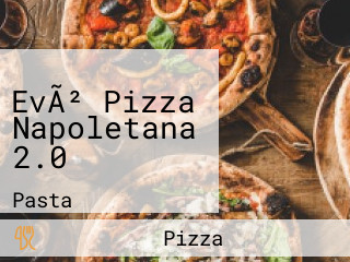 EvÃ² Pizza Napoletana 2.0