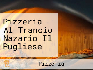 Pizzeria Al Trancio Nazario Il Pugliese