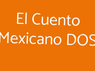 El Cuento Mexicano Dos