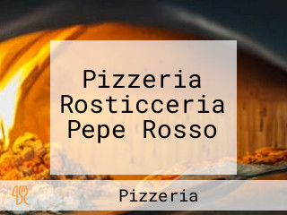 Pizzeria Rosticceria Pepe Rosso