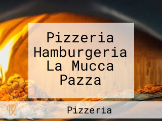 Pizzeria Hamburgeria La Mucca Pazza