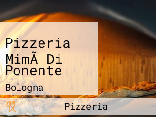 Pizzeria MimÃ Di Ponente