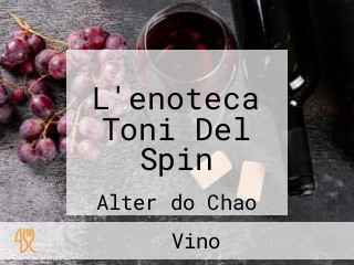 L'enoteca Toni Del Spin