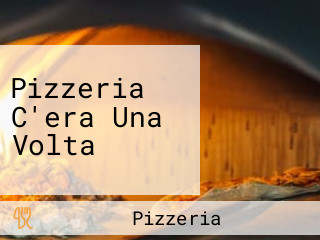 Pizzeria C'era Una Volta