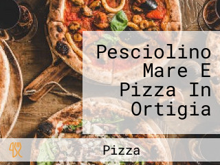 Pesciolino Mare E Pizza In Ortigia