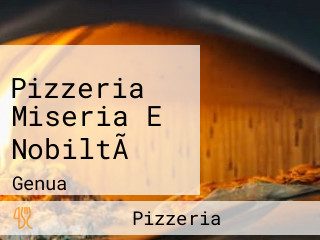 Pizzeria Miseria E NobiltÃ 