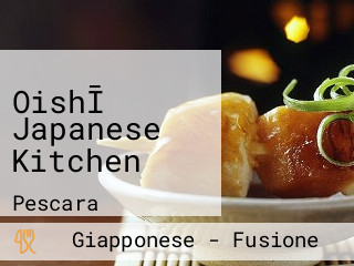 OishĪ Japanese Kitchen