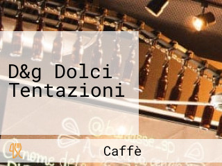 D&g Dolci Tentazioni