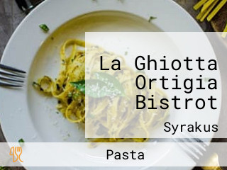 La Ghiotta Ortigia Bistrot