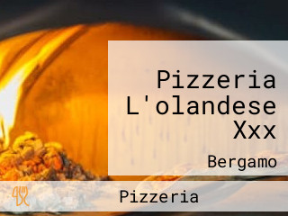 Pizzeria L'olandese Xxx