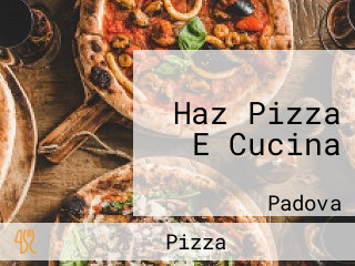 Haz Pizza E Cucina