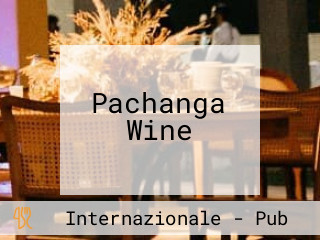 Pachanga Wine