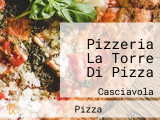 Pizzeria La Torre Di Pizza