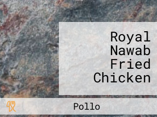 Royal Nawab Fried Chicken