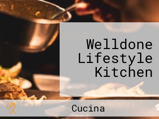 Welldone Lifestyle Kitchen